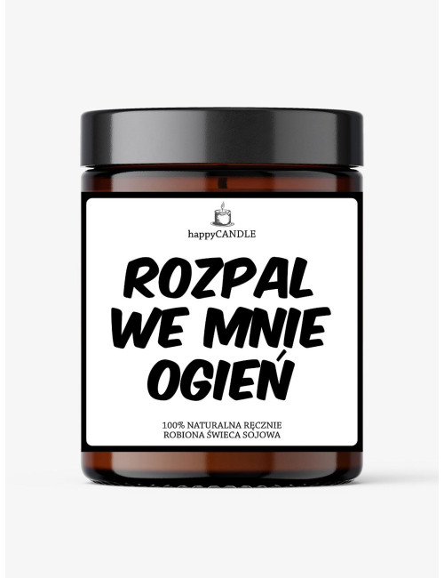 Świeca sojowa ROZPAL WE MNIE OGIEŃ – Afrodyzjaki, Do masażu, Świece - Kremy